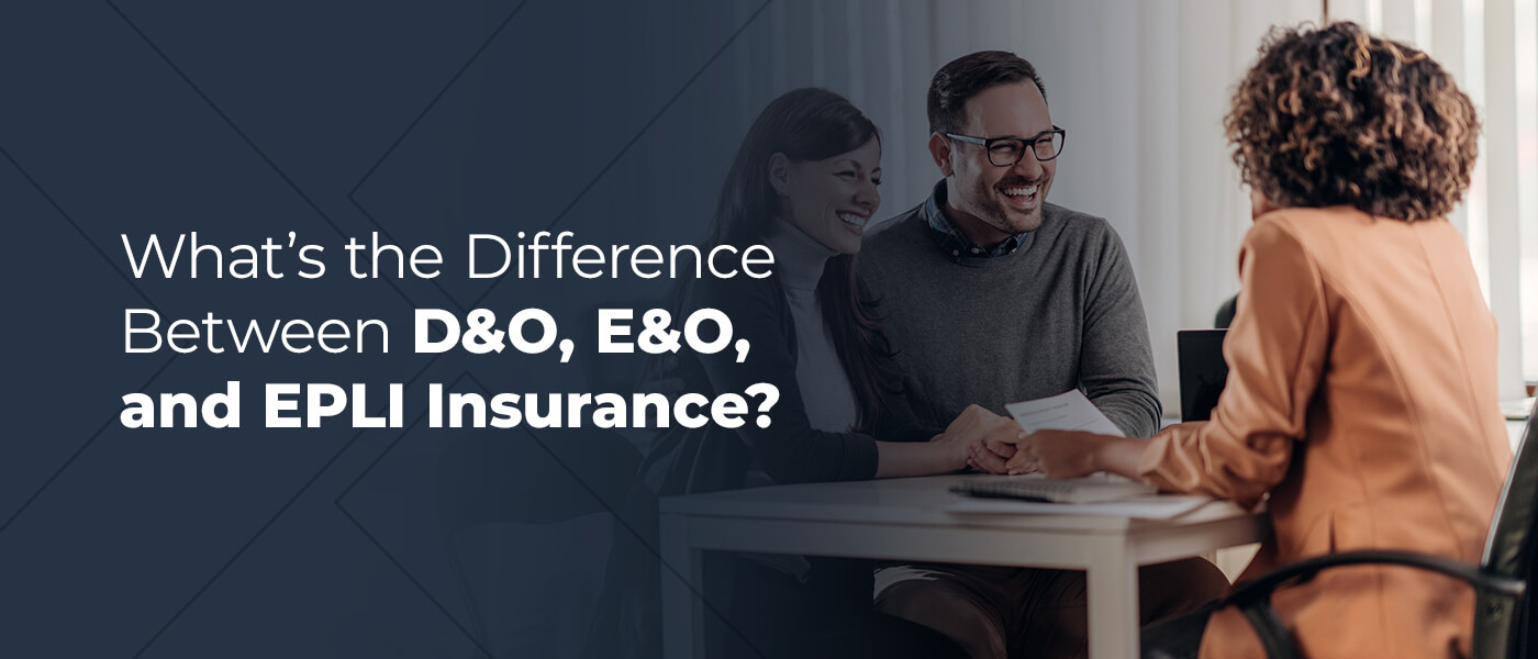 What’s the Difference Between D&O, E&O, and EPLI Insurance?