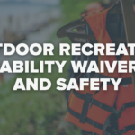 Outdoor Recreation Liability Waivers and Safety A Practical Playbook