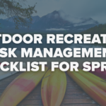 Spring Outdoor Recreation Risk Management Checklist 25 Hidden Gaps Operators Miss